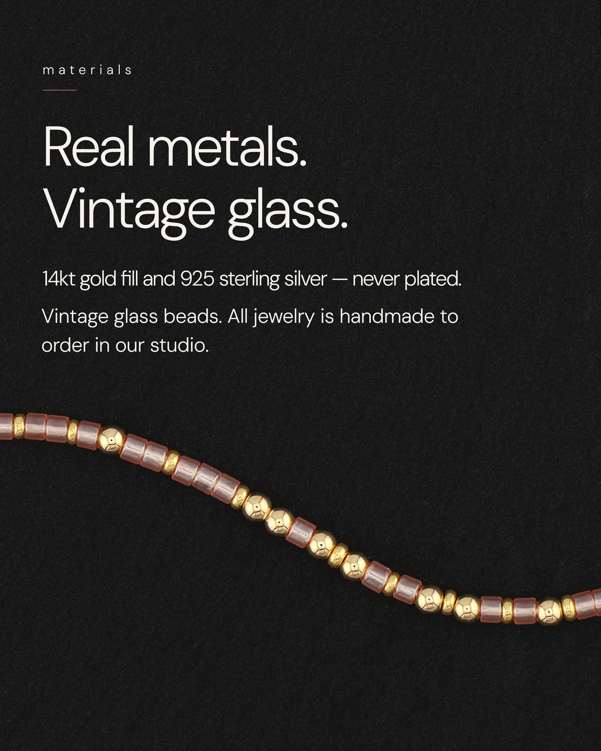 Materials: 14k Gold Fill and 925 Sterling Silver, never plated, with vintage glass beads, handmade to order.