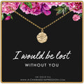 Best Friend North Star Necklace Silver Gold - "I Would Be Lost Without You" BFF Long Distance Gift