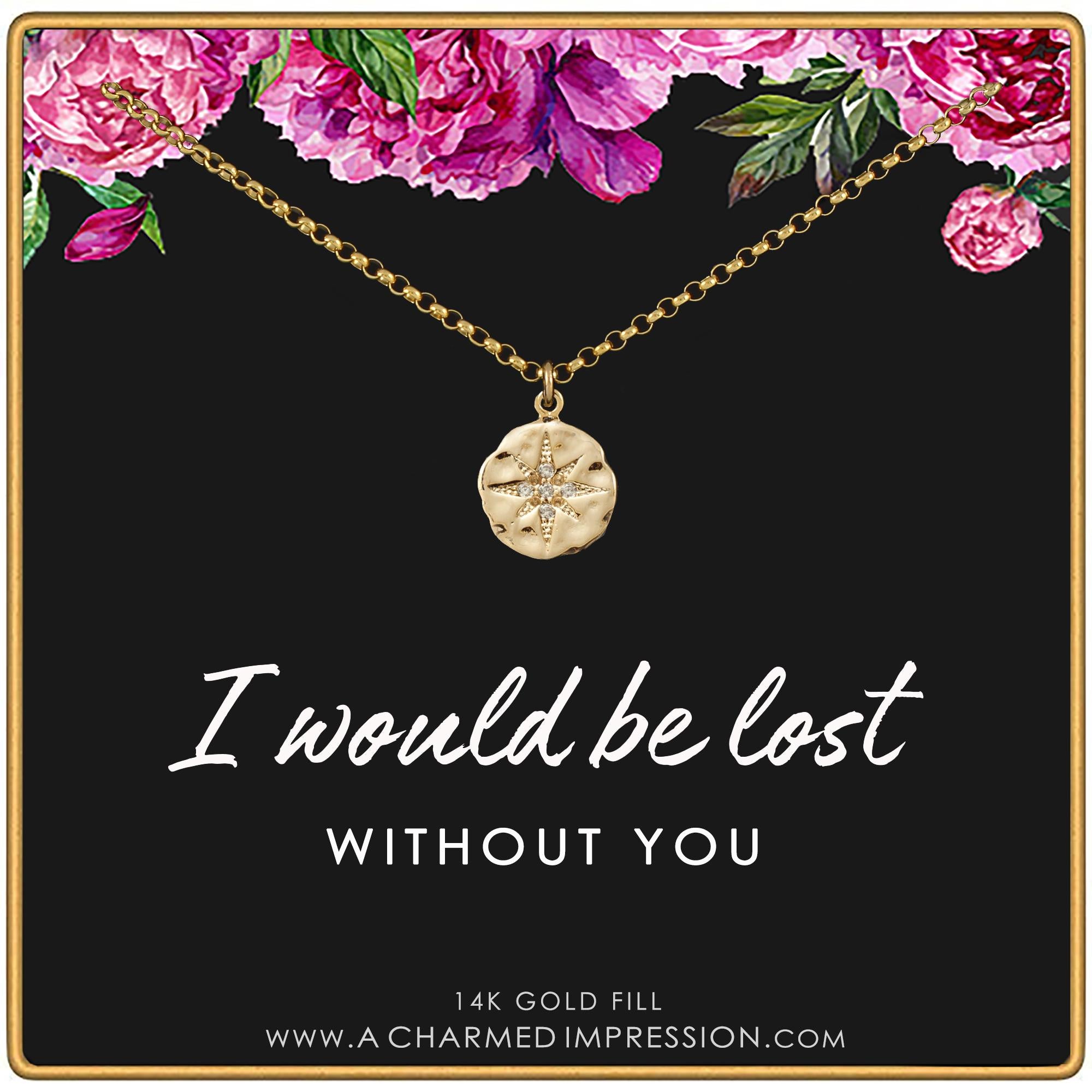 Best Friend North Star Necklace Silver Gold - "I Would Be Lost Without You" BFF Long Distance Gift