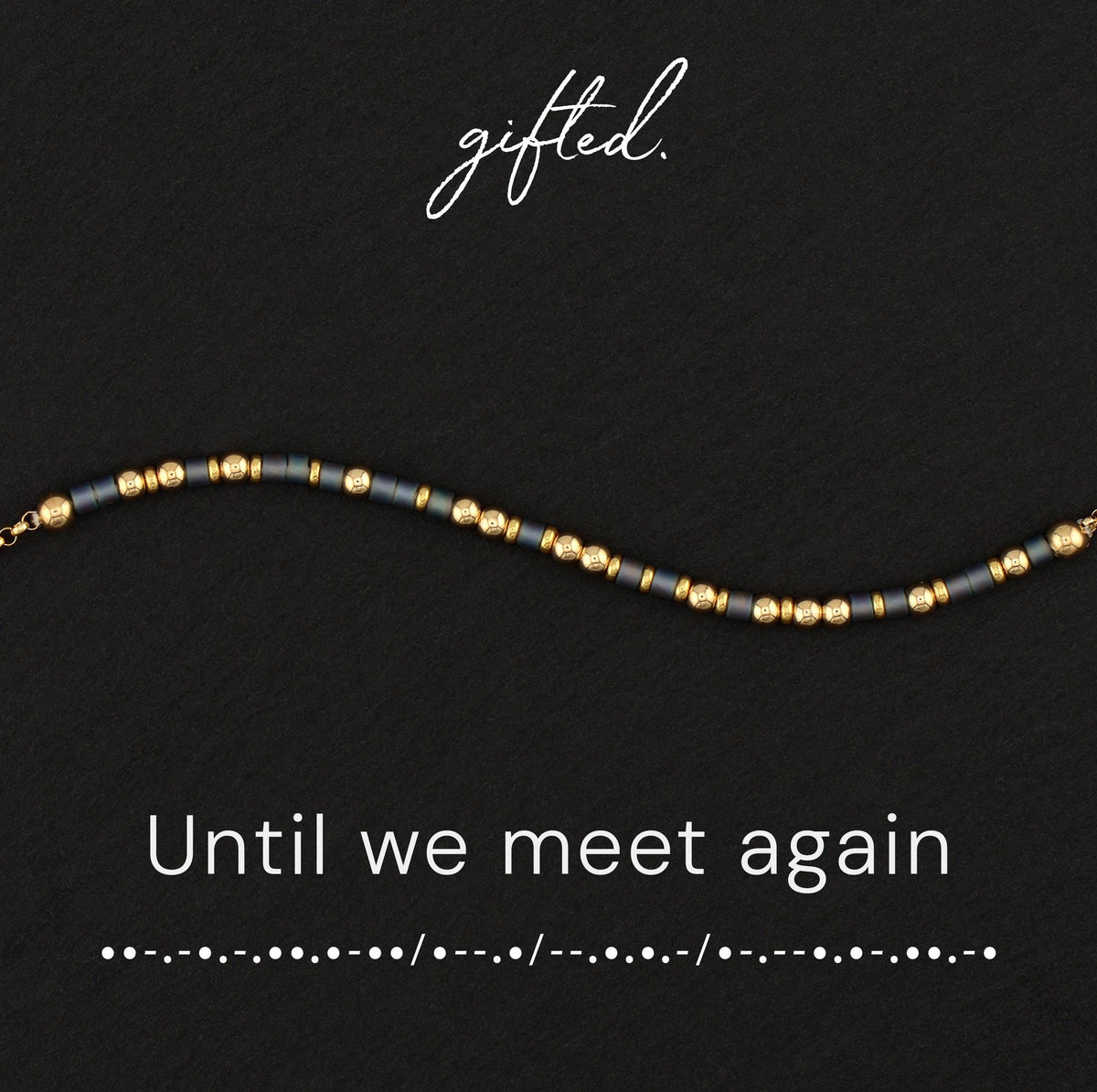 Until We Meet Again spelled in Morse code in glass and metal beads, shown on black