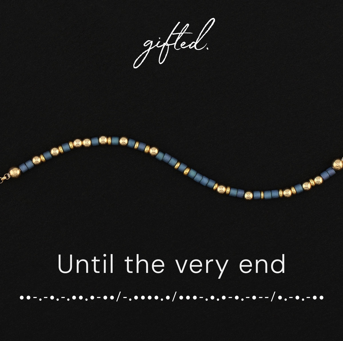 Until the very end Morse code bracelet in 14k Gold Fill and 925 Sterling Silver with glass beads