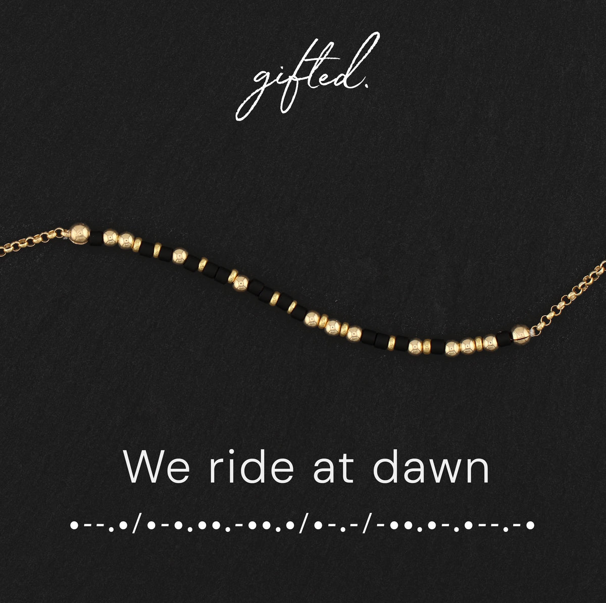 We ride at dawn Morse code bracelet in 14k Gold Fill and 925 Sterling Silver with glass beads