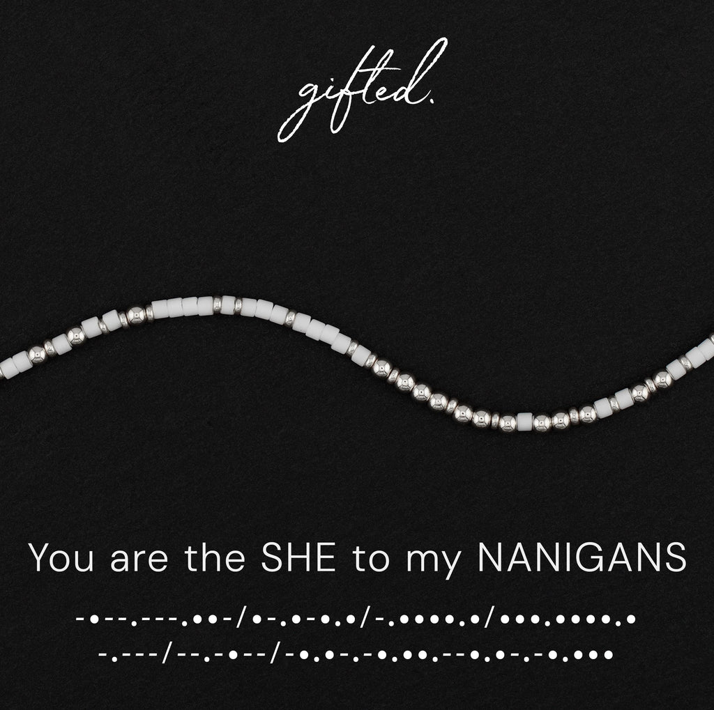 Custom Morse Code Bracelet, You are the SHE to my NANIGANS | Chosen Sister & Best Friend Gifts | Hidden Message Jewelry