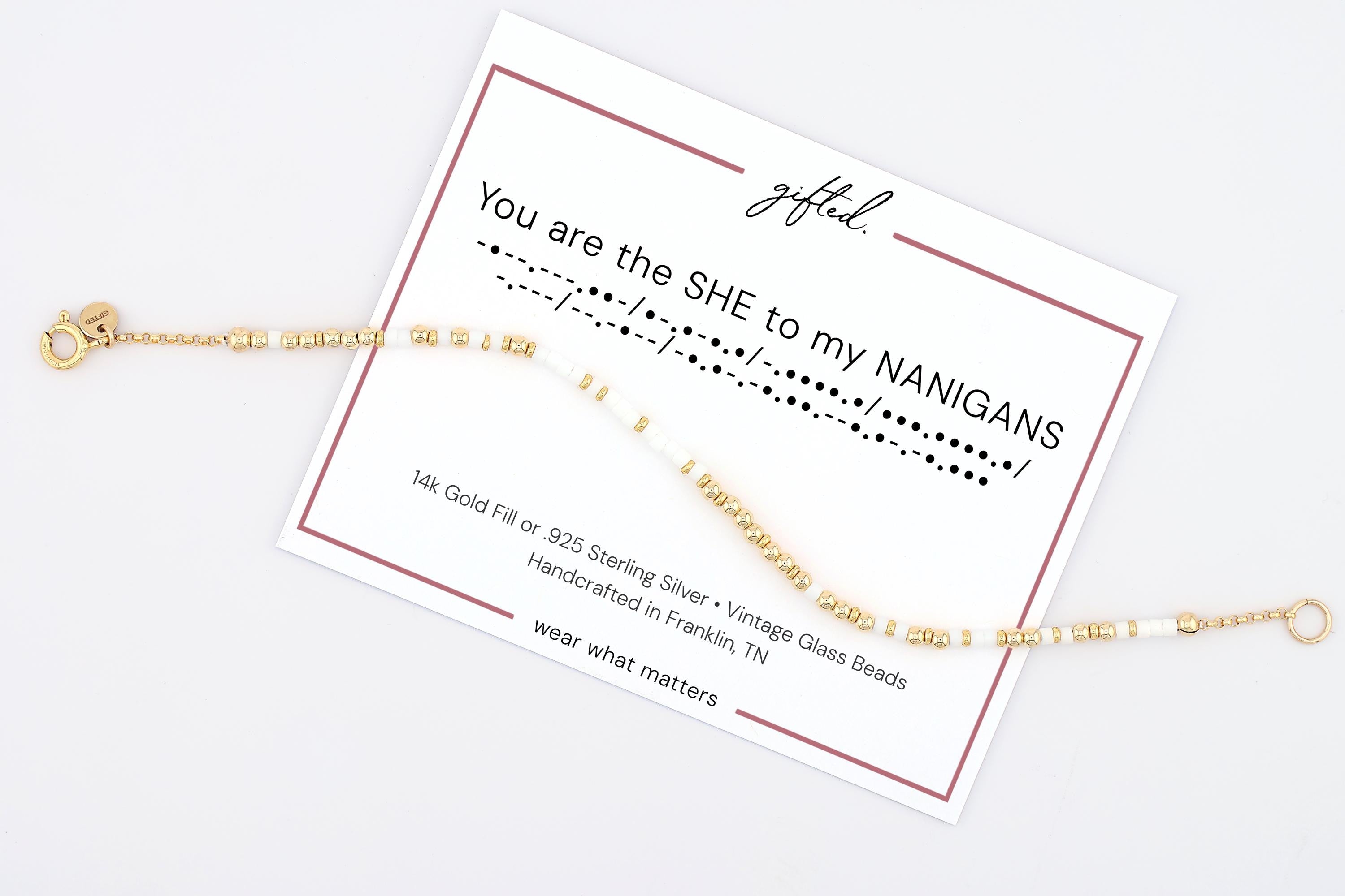 SEO - Custom Morse Code Bracelet, You are the SHE to my NANIGANS | Chosen Sister & Best Friend Gifts | Hidden Message Jewelry