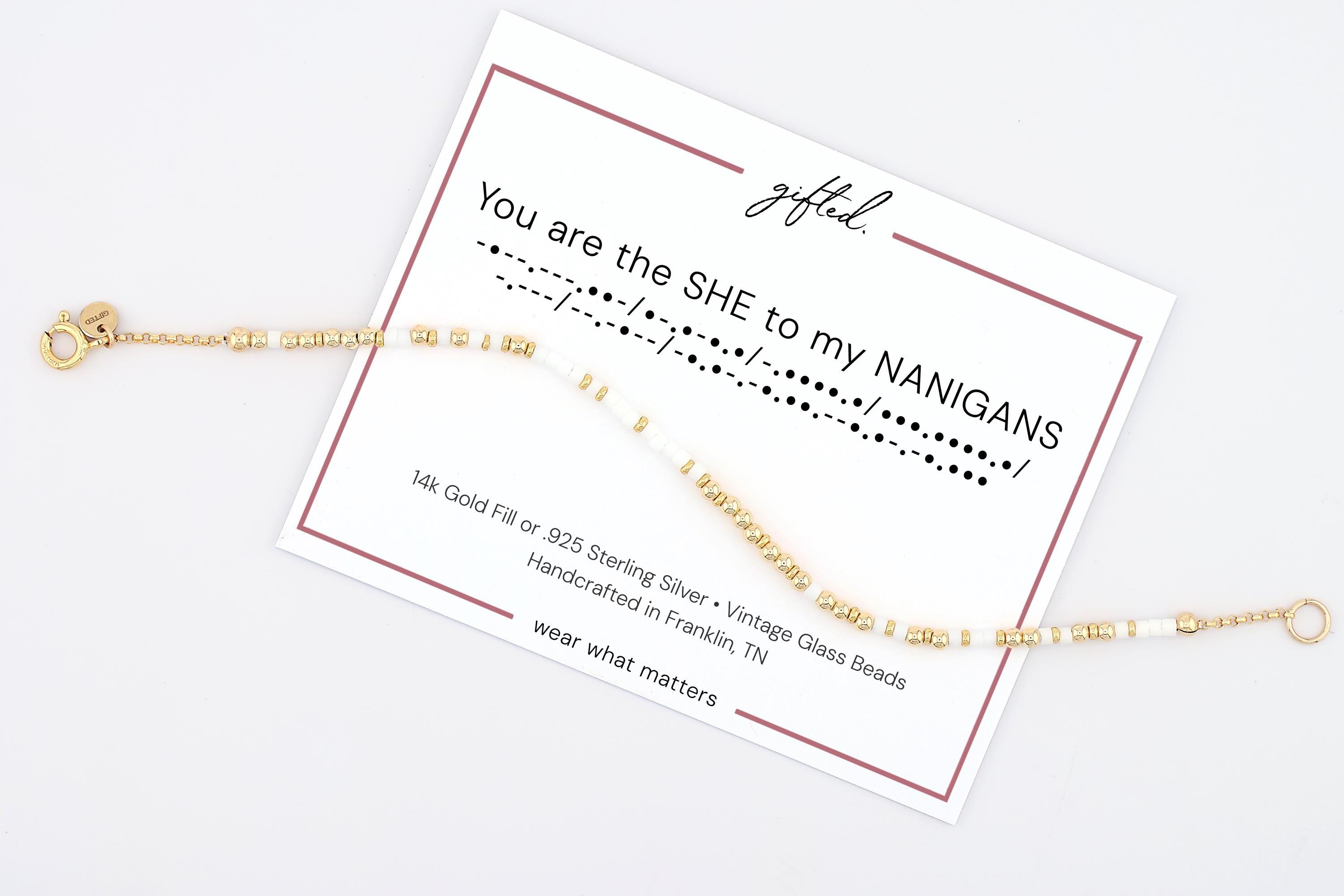 Custom Morse Code Bracelet, You are the SHE to my NANIGANS | Chosen Sister & Best Friend Gifts | Hidden Message Jewelry