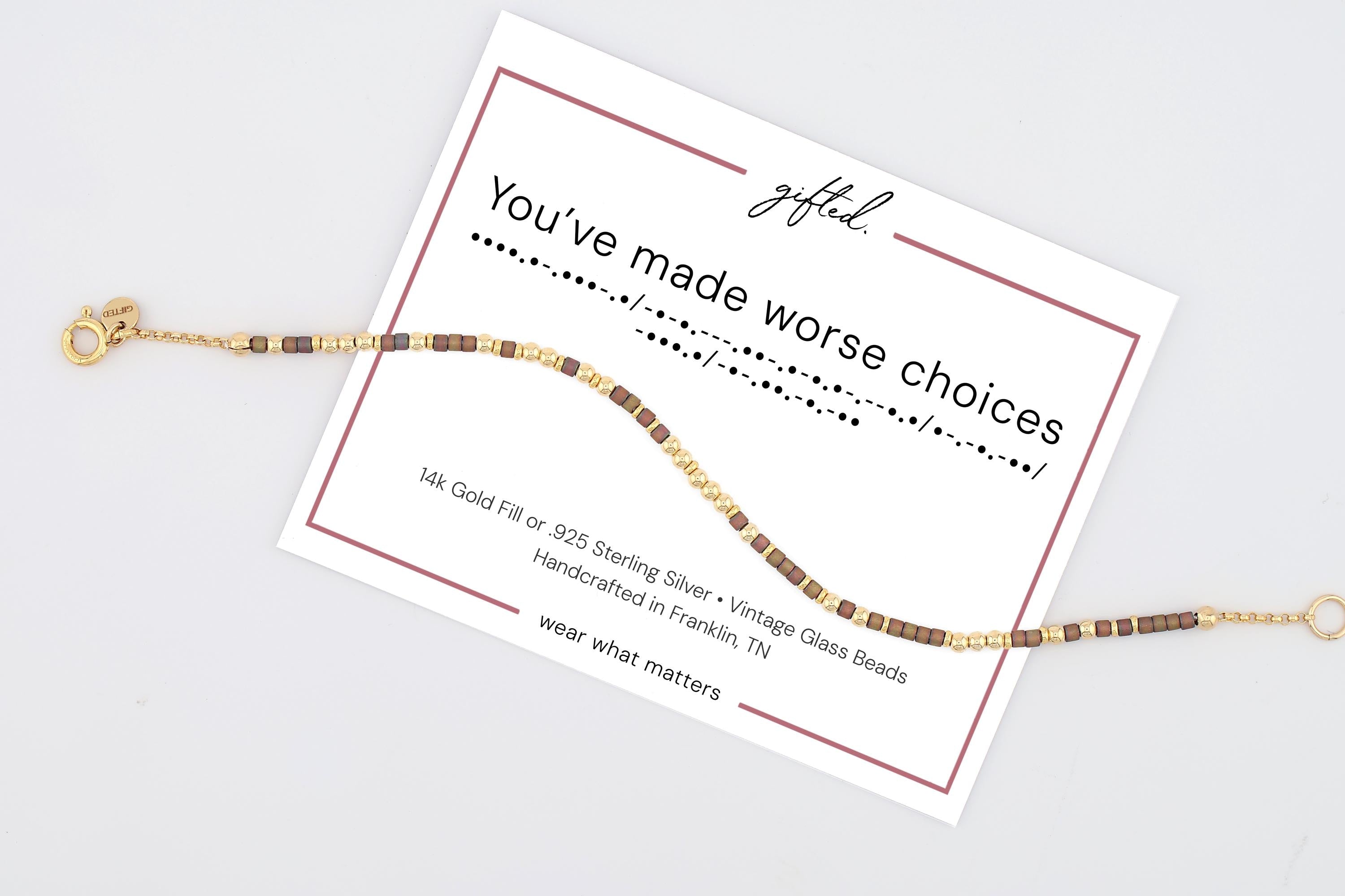 Custom Morse Code Bracelet, You've Made Worse Choices | Funny Hot Mess Bestie & Breakup Gift | Hidden Message Jewelry