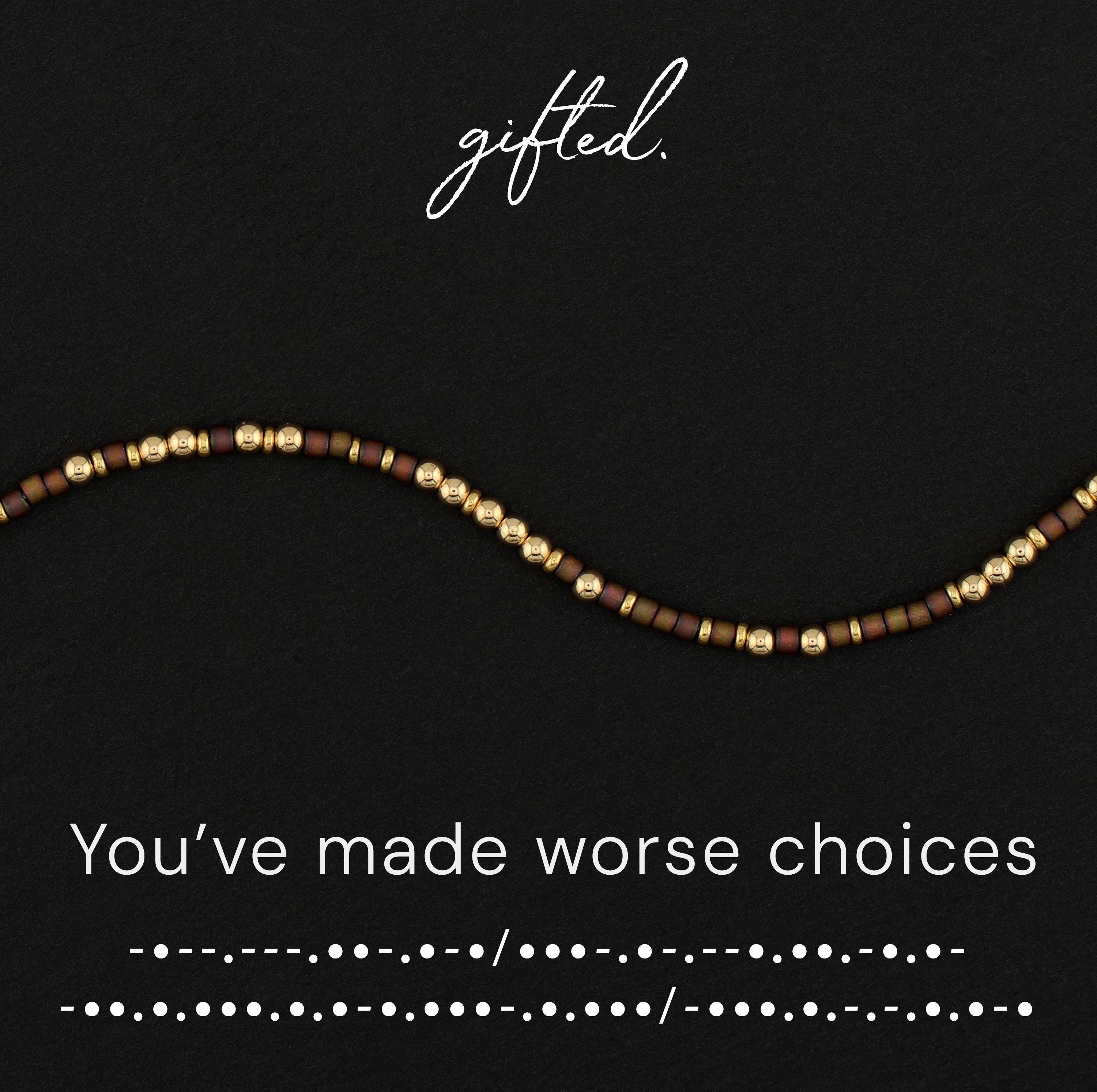 Custom Morse Code Bracelet, You've Made Worse Choices | Funny Hot Mess Bestie & Breakup Gift | Hidden Message Jewelry