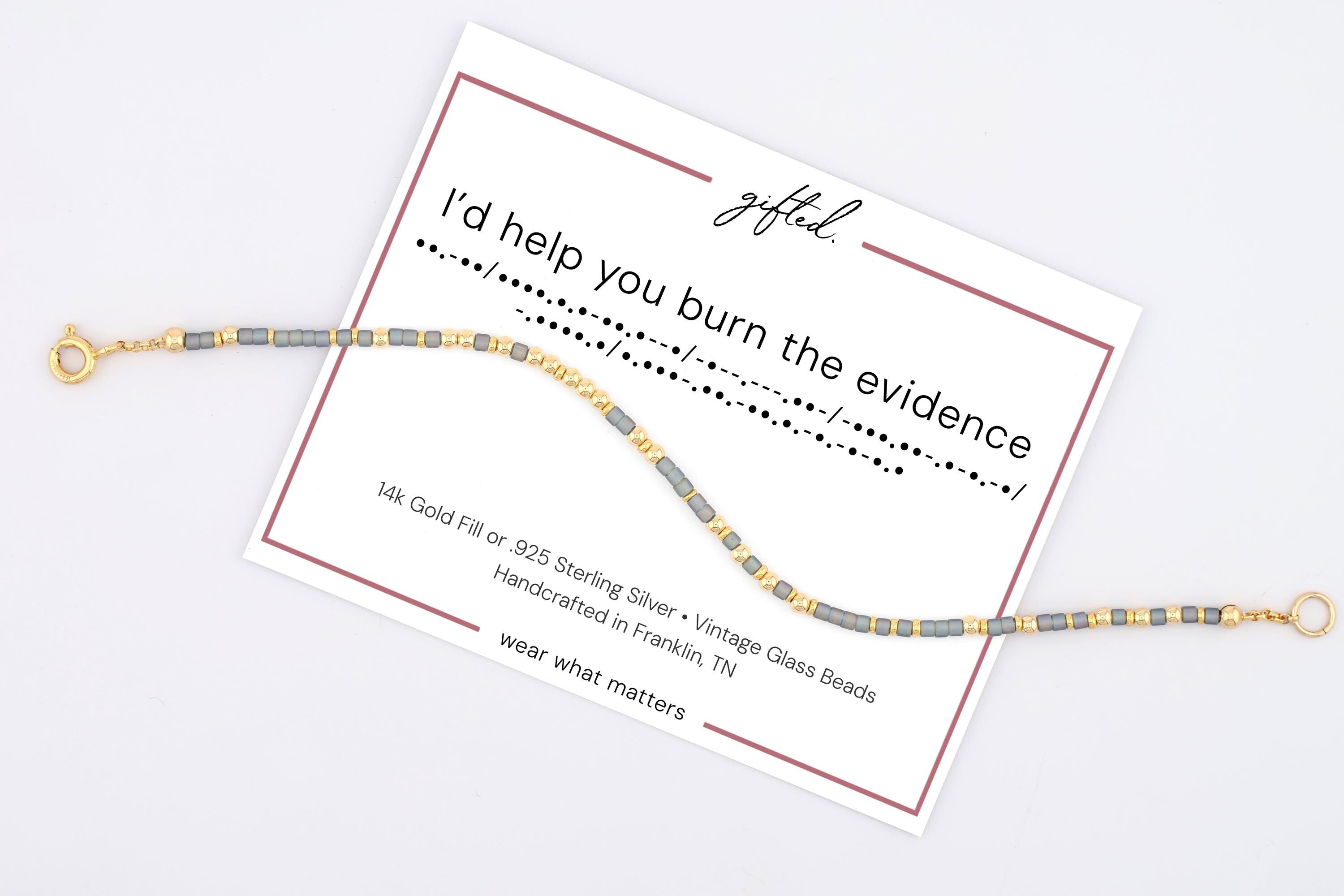 Custom Morse Code Bracelet, I'd Help You Burn the Evidence | Ride or Die Best Friend Gift | Hidden Message Jewelry
